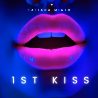 1ST KISS — Tatiana Miath