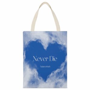 never die tote canvas bag